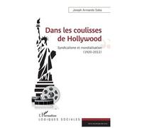 Dans Les Coulisses De Hollywood - Syndicalisme Et Mondialisation (1920-2012)