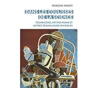 Dans les coulisses de la science. Petites mains et autres travailleurs invisibles