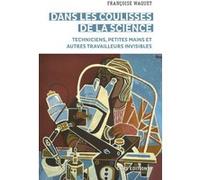 Dans les coulisses de la science - Techniciens, petites mains et autres travailleurs invisibles Françoise Waquet (Auteur)