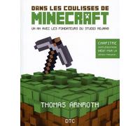 Dans les coulisses de Minecraft Une année avec les fondateurs du studio Mojang. - Thomas Arnroth - DTC - broché - Guide