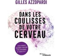 Dans les coulisses de votre cerveau Gilles Azzopardi (Auteur)