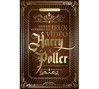 Dans les coulisses des jeux vidéo Harry Potter
