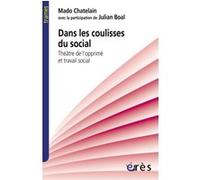 Dans les coulisses du social Théâtre de l'opprimé et travail social Mado Chatelain (Auteur)