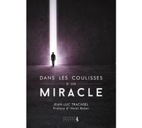 Dans les coulisses d'un miracle - Jean-Luc Trachsel - Premiere Partie Eds - broché - Essai