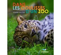 Dans les coulisses d'un zoo - Johann Pailloux - D'orbestier Eds - relié - Guide