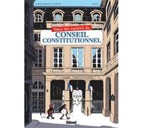 Dans les couloirs du Conseil constitutionnel Marie Bardiaux-Vaïente (Auteur), Gally (Dessinateur)