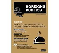 Dans les cuisines secrètes des programmes d'innovation: Horizons publics 40 - juillet-août 2024
