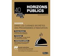 Dans les cuisines secrètes des programmes d'innovation: Horizons publics 40 - juillet-août 2024
