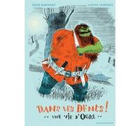 Dans les dents ! Une vie d'ogre Denis Baronnet (Auteur), Gaëtan Dorémus (Illustration)