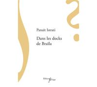 Dans les docks de Braïla - Panaït Istrati - Sillage - broché - Roman