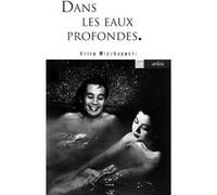 Dans les eaux profondes Akira Mizubayashi (Auteur)