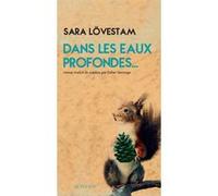 Dans les eaux profondes... Sara Lövestam (Auteur), Esther Sermage (Traduction)