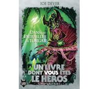 Joe Dever – Dans les entrailles de Torgar – Loup Solitaire Tome 10 – Broché