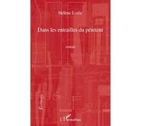 Hélène Lodie – Dans les entrailles du pénitent – Roman – Broché – L'Harmattan