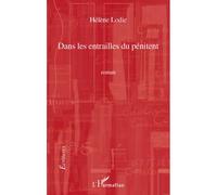 Hélène Lodie – Dans les entrailles du pénitent – Roman – Broché – L'Harmattan