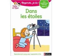 Dans les étoiles - Niveau 3 - Regarde je lis ! Une histoire a lire tout seul Nathalie Desforges (Illustration), Eric Battut (Auteur), Marion Piffaretti (Illustration)