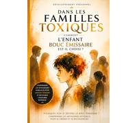 Dans les familles toxiques, comment l'enfant bouc émissaire est-il choisi ?