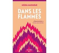 Dans les flammes Megha Majumdar (Auteur)