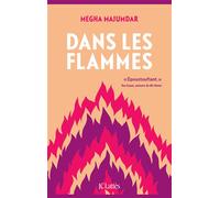 Dans les flammes - Megha Majumdar - Lattes - broché - Roman