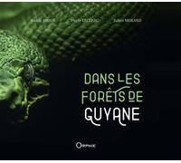 Dans les forêts de Guyane - Julien Morand - Orphie G.doyen Editions - relié - Beau livre