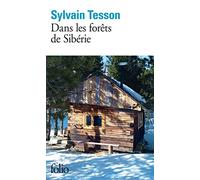 Dans les forêts de Sibérie: Février - juillet 2010