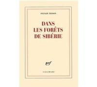 Sylvain Tesson – Dans les forêts de Sibérie – Prix Médicis essai 2011 – Gallimard broché