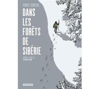 Virgile Dureuil & Sylvain Tesson – Dans les forêts de Sibérie