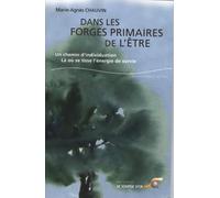 Dans les forges primaires de l'être: Un chemin d'indivuduation là où se tisse l'energie de survie