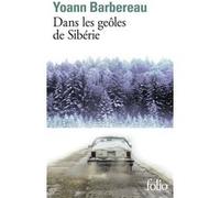 Dans les geôles de Sibérie Yoann Barbereau (Auteur)