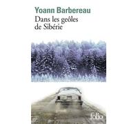 Dans les geôles de Sibérie - Yoann Barbereau - Gallimard - Poche - Récit