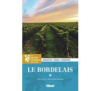 Dans les grands vignobles : le Bordelais: Découvertes, balades et randonnées