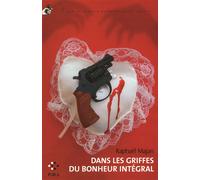 Dans les griffes du bonheur intégral Une contre-enquête du commissaire Liberty - Raphaël Majan - P.o.l. - broché - Roman