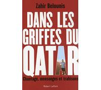 Dans les griffes du Qatar: Chantage, mensonges et trahisons