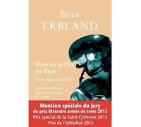 Dans les griffes du Tigre Récits d'un officier pilote d'hélicoptère de combat. Libye-Afghanistan 2011. - Brice Erbland - Belles Lettres - broché - Récit