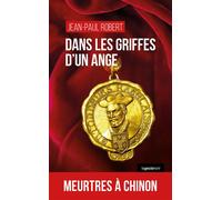 Dans les griffes d'un ange (geste) - meurtres a chinon (coll. geste noir) - Jean-Paul Robert - Geste - broché - Roman