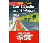 Anita Nair – Dans les jardins du Malabar – Traduit par Dominique Vitalyos – Les Éditions Albin Michel