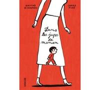 Dans les jupes de maman Carole Fives (Auteur), Dorothée De Monfreid (Illustration)
