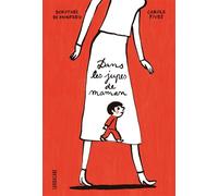 Dans les jupes de maman - Carole Fives - Sarbacane - broché - Album jeunesse dès 3 ans