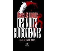 Dans les limbes des nuits guigoziennes - Said-Ahmed Sast - Le Lys Bleu - broché - Roman