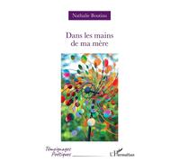 Dans les mains de ma mère - Nathalie Boutiau - L'harmattan - broché - Poésie