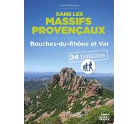 Dans les massifs provencaux - Bouches-du-Rhône et Var - 24 balades - Patrick Mérienne - Ouest France - broché - Guide