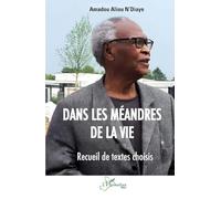 Amadou Aliou N'Diaye – Dans les méandres de la vie : Recueil de textes choisis – Broché
