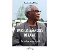 Dans les méandres de la vie: Recueil de textes choisis