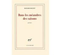 Richard Rognet – Dans les méandres des saisons : suivi de Elle était là quand on rentrait – Broché