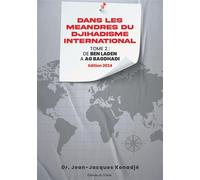 Dans les méandres du djihadisme internationa l: De Ben Laden à Al Bagdhadi - Jean-Jacques Konadje - L'onde Eds De - broché - Essai