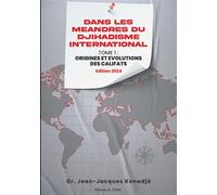 Dans les méandres du djihadisme international : Origines et évolutions du califat - Jean-Jacques Konadje - L'onde Eds De - broché - Essai