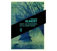 Dans les murmures de la forêt ravie - Philippe Alauzet - Rouergue - broché - Roman