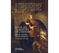 Dans les oubliettes de l'histoire: Quinze nouvelles histoires grinçantes