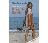 Dans Les Pas De Brigitte Bardot