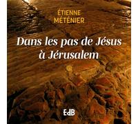 Dans les pas de Jésus à Jérusalem : Chemins de Croix